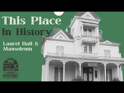 This Place in History: Laurel Hall &amp; Mausoleum