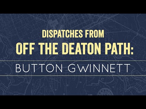 Dispatches From Off the Deaton Path: Button Gwinnett