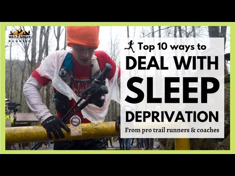 Top 10 tips to deal with SLEEP DEPRIVATION on ultras (John Kelly, Camille Herron, Jon Albon &amp; more!)