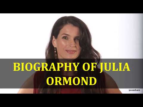 BIOGRAPHY OF JULIA ORMOND