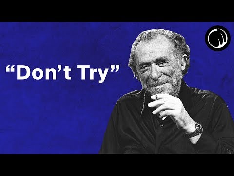 Don&#039;t Try - The Philosophy of Charles Bukowski