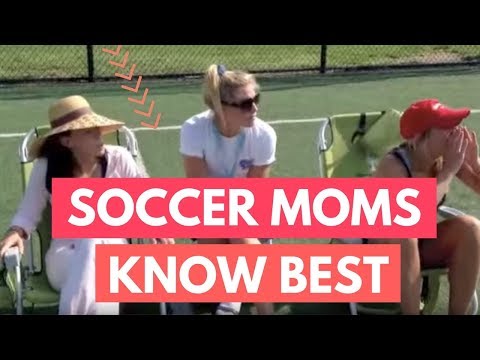 A Soccer Mom Knows Best