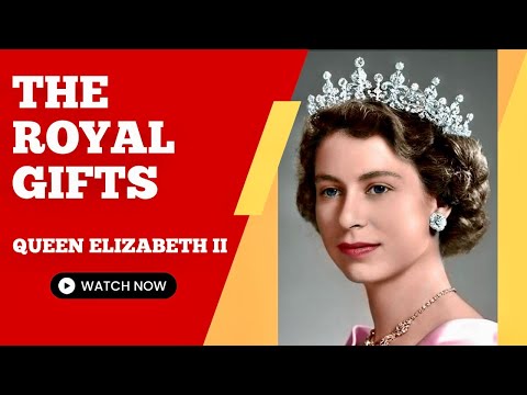 Top 10 | Beautiful Royal Gifts of Her Majesty the Queen Elizabeth II