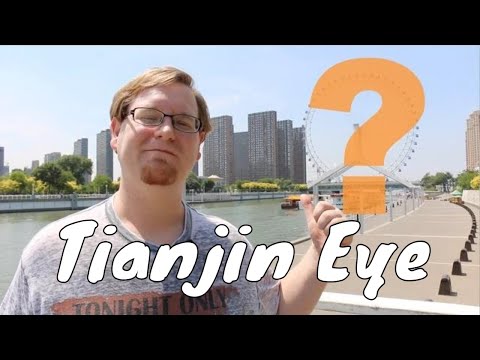 Tianjin, What To Do? - The Tianjin Eye | A must-see place in Tianjin!