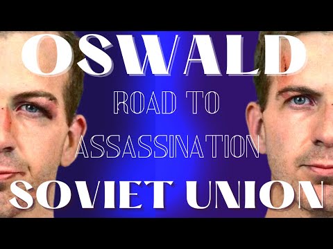 LEE HARVEY OSWALD’s Life: Soviet Union (part 1)