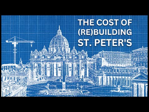 In 1626, St. Peter&#039;s cost $33 Billion. What would it cost now?