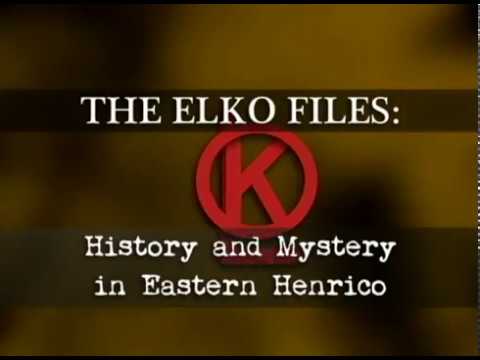 THE ELKO FILES: History and Mystery in Eastern Henrico