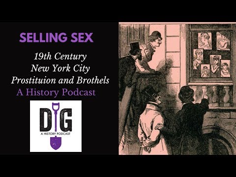 Selling Sex: 19th Century New York City Prostitution, Brothels and Sporting Culture