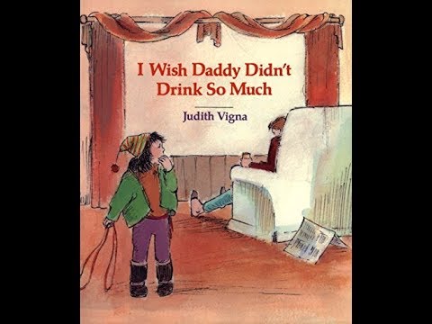 Papa Easy Reads: I Wish Daddy Didn&#039;t Drink So Much