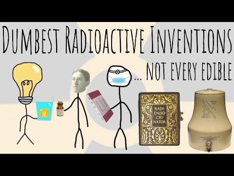 History&#039;s Dumbest Radioactive Inventions