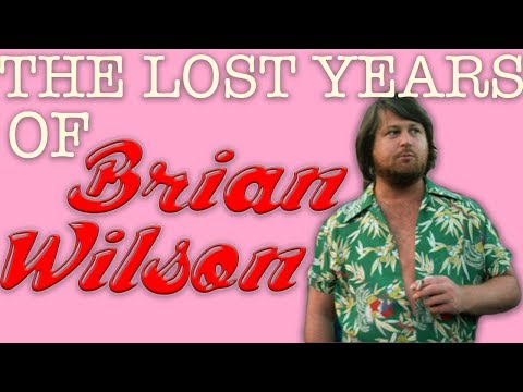 The Lost Years Of Brian Wilson