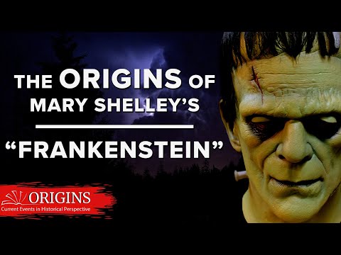 The Origins of Mary Shelley&#039;s &quot;Frankenstein&quot;