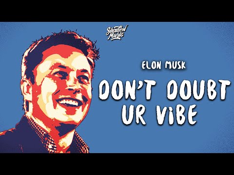 Elon Musk - Don’t Doubt ur Vibe (Lyrics)