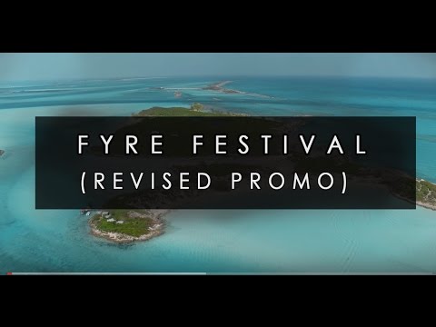 Fyre Festival - Revised 4.29.17