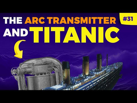 The Arc Transmitter (Poulsen Arc) and the Titanic