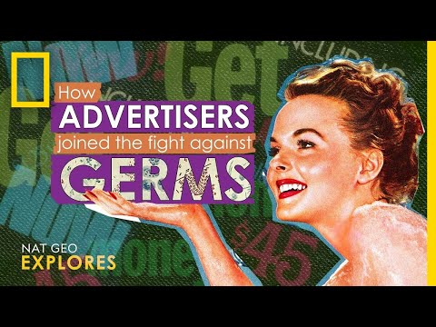 How Advertisers Joined The Fight Against Germs | Nat Geo Explores