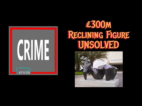 £300m Reclining Figure, UNSOLVED - Let&#039;s Pod (ep.04)
