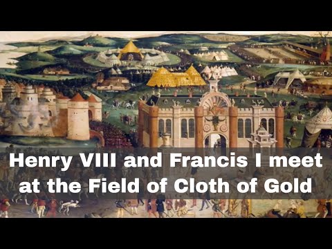 7th June 1520: Henry VIII and Francis I meet at the Field of Cloth of Gold