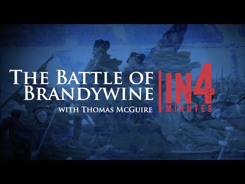 The Battle of Brandywine: The Revolutionary War in Four Minutes