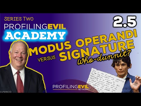 2.5 M.O. versus Signature in Crime | Profiling Evil Academy