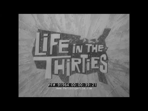 &quot; LIFE IN THE THIRTIES &quot; 1930s DOCUMENTARY FILM GREAT DEPRESSION, NEW DEAL, DUST BOWL, FDR 91964