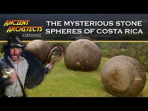 The Mysterious Stone Spheres of Costa Rica | Ancient Architects
