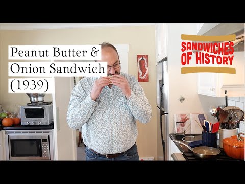 Peanut Butter and Onion Sandwich (1939) on Sandwiches of History⁣