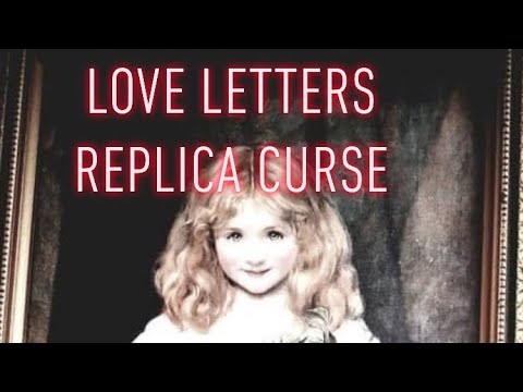 Love Letters Replica Curse ☠️👻