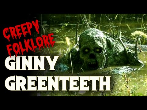 Creepy Folklore: Ginny Greenteeth