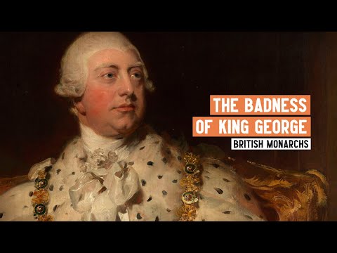 Who was George III and was he a bad king?