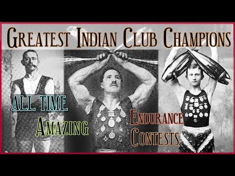 Greatest Indian Club Swinging Champions and the Most Amazing Endurance Contests of All Time