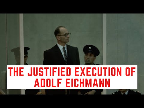 The JUSTIFIED Execution Of Adolf Eichmann - Architect Of The Holocaust