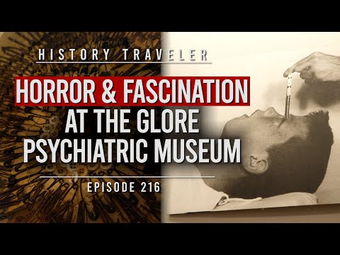 HORROR &amp; FASCINATION at the Glore Psychiatric Museum | History Traveler Episode 216