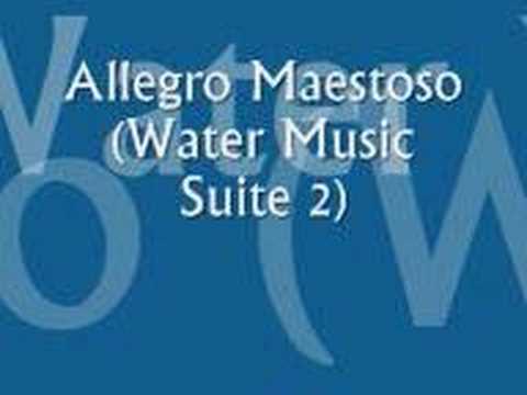 Handel&#039;s Allegro Maestoso (Water Music Suite 2)
