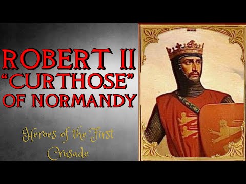 Robert II Curthose, Duke of Normandy - Crusades History