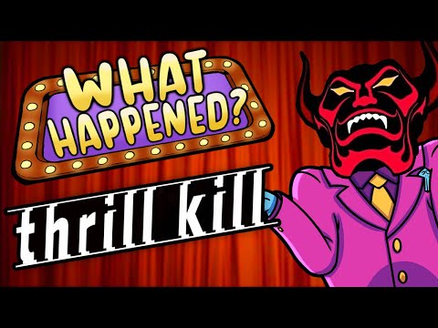 Thrill Kill - What Happened?