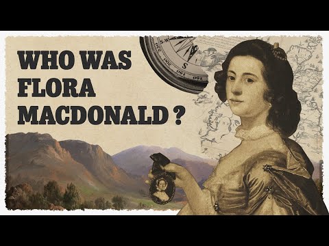 Who was Flora Macdonald? Scotland&#039;s trailblazers, legends, creators and innovators