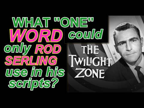 What &quot;ONE&quot; WORD could only ROD SERLING use in the scripts for THE TWILIGHT ZONE?
