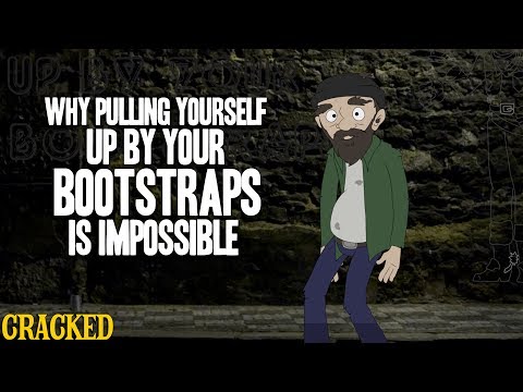 You&#039;re Using &#039;Pull Yourself Up By Your Bootstraps&#039; Wrong