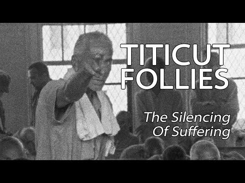 Titicut Follies - The Silencing Of Suffering
