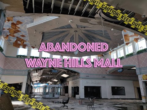 ABANDONED SHOPPING MALL - WAYNE HILLS MALL- WAYNE NJ