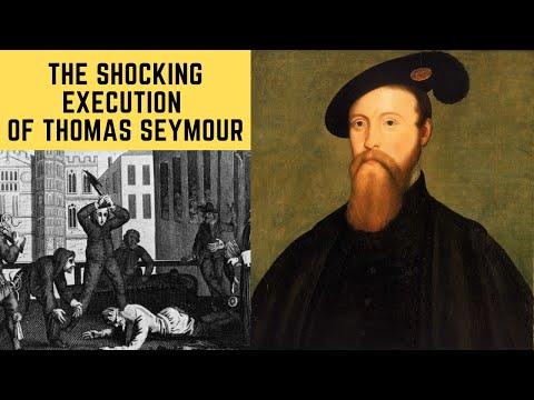 The SHOCKING Execution Of Thomas Seymour - Tudor England&#039;s Biggest Villain