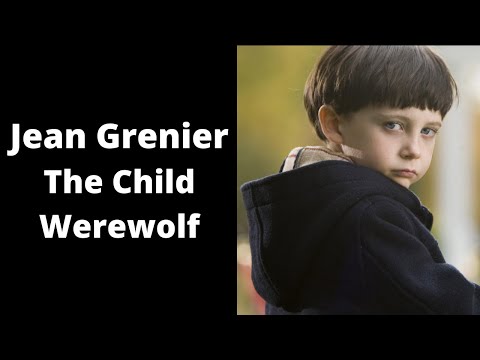 Jean Grenier, The Child Werewolf| Between Monsters and Men