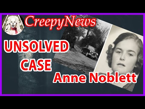 The Tragic Story Of Anne Noblett - Unsolved Case / True Crime | CreepyNews