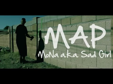 MoNa a.k.a Sad Girl - MAP [Music Video]