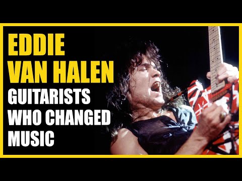 Guitarists Who Changed Music: Eddie Van Halen