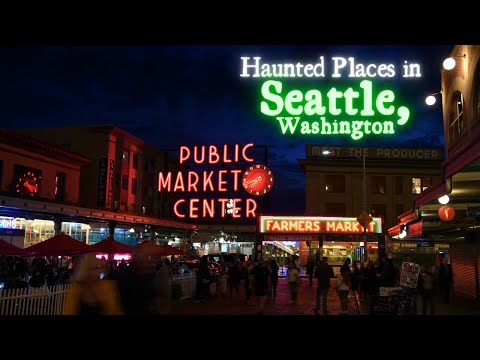 Haunted Places in Seattle