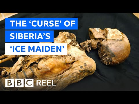 The &#039;curse&#039; of Siberia&#039;s 2,500-year-old &#039;Ice Maiden&#039; - BBC REEL