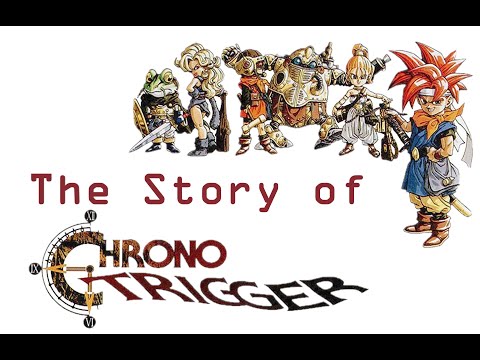 The Story of Chrono Trigger