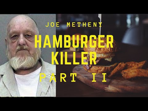 Joe Metheny: The Hamburger Killer Part II Crimes, Capture and Conviction